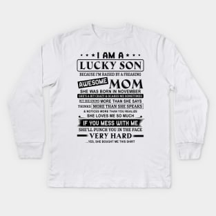 I Am A Lucky Son Because I’m Raised By A Freaking Awesome Mom She Was Born In November Shirt Kids Long Sleeve T-Shirt